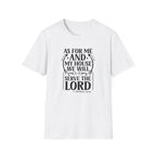 Christian Faith T-Shirt — "As For Me And My House We Will Serve The Lord" Scripture Tee