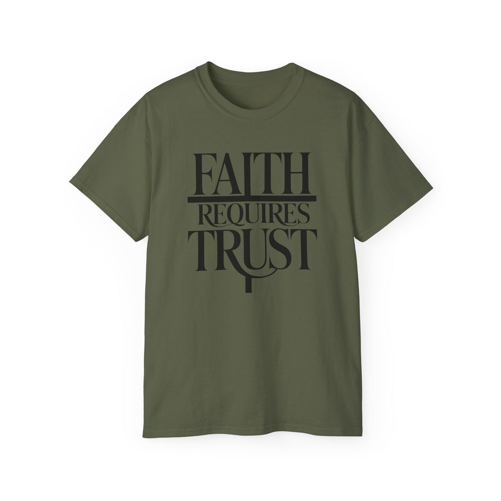 Faith Requires Trust T-Shirt
